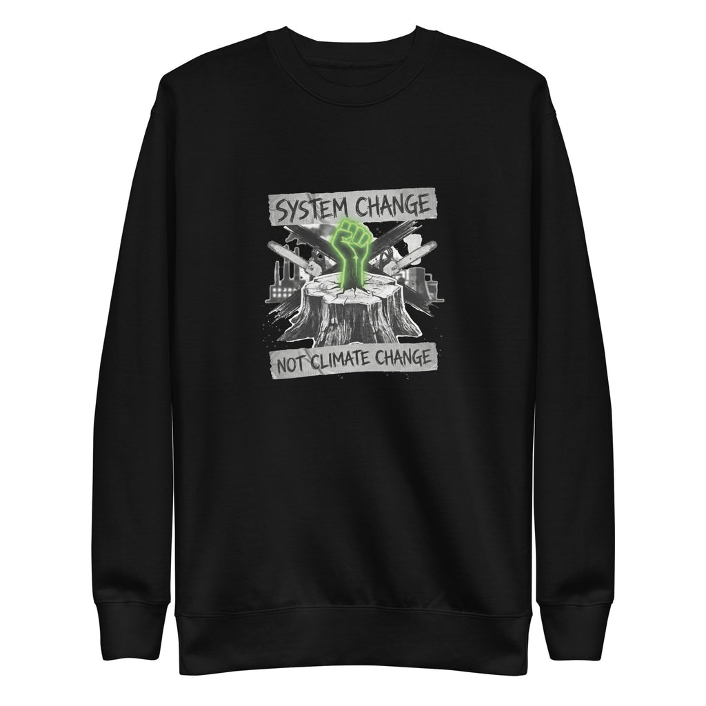 System Change Not Climate Change Unisex Premium Sweatshirt