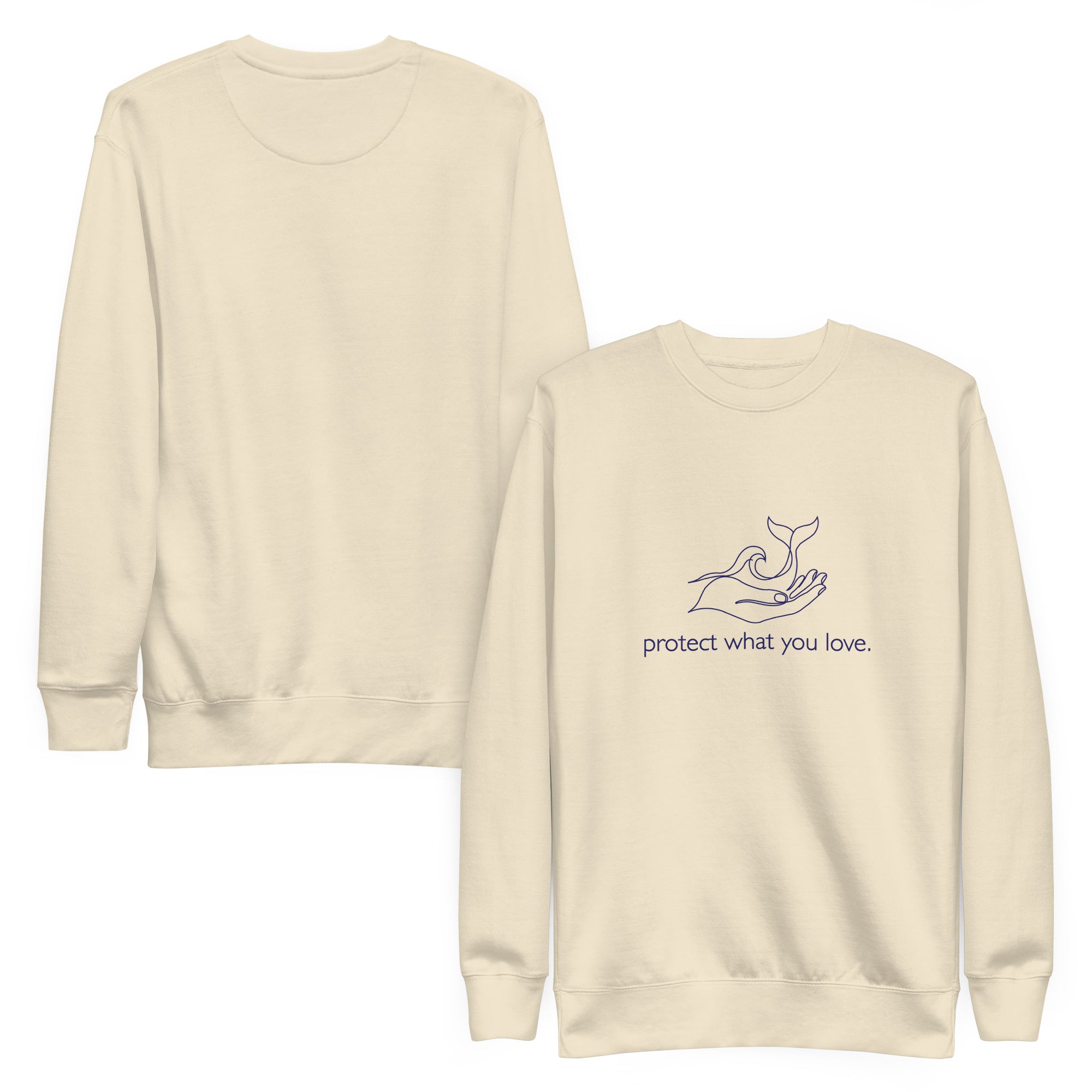 A composite image showing both the front and back of a bone-colored (off-white) crewneck sweatshirt. The front features the navy blue line art of a hand holding a whale's tail and wave with the "protect what you love." text. The back is plain and unprinted.