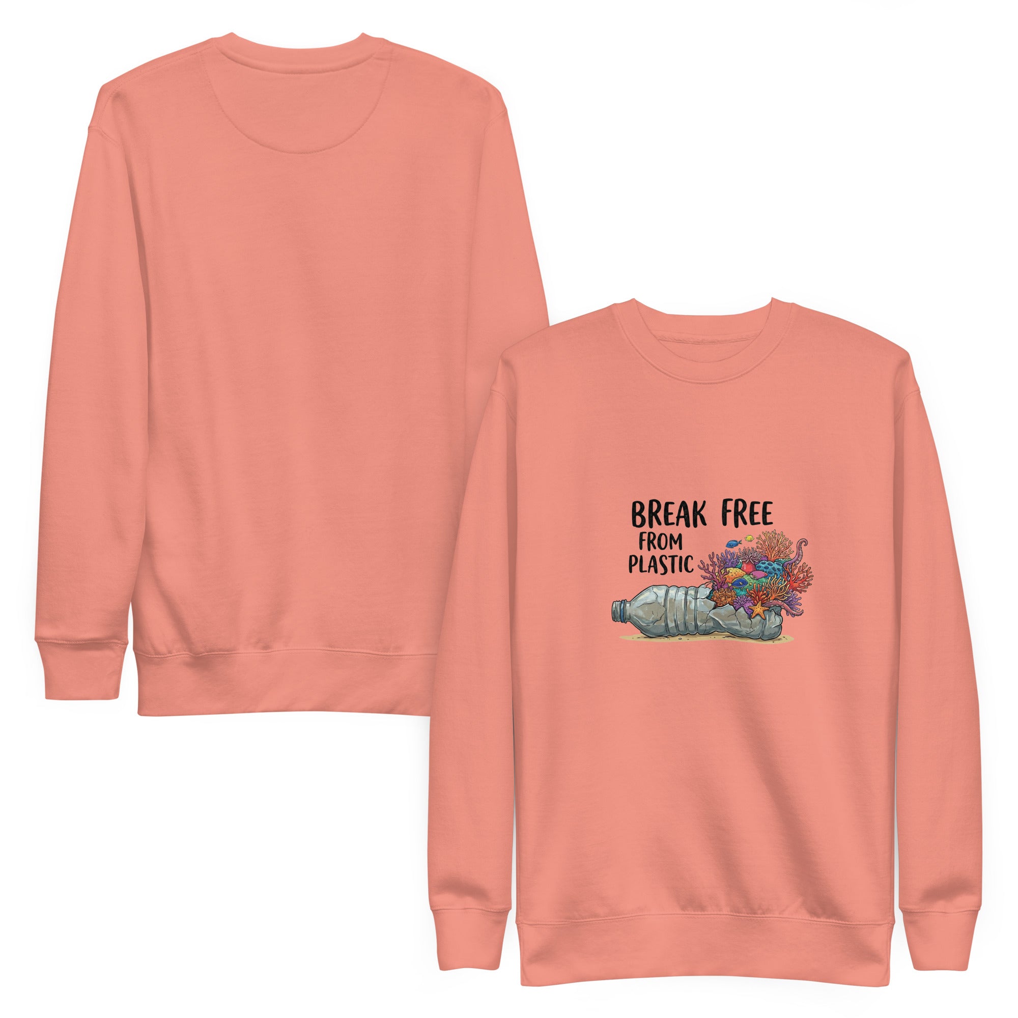 A composite image showing both the front and back of a dusty rose crewneck sweatshirt. The front features a central graphic of a plastic bottle with a colorful coral reef and marine life growing out of it, along with the text "BREAK FREE FROM PLASTIC". The back is plain and unprinted.