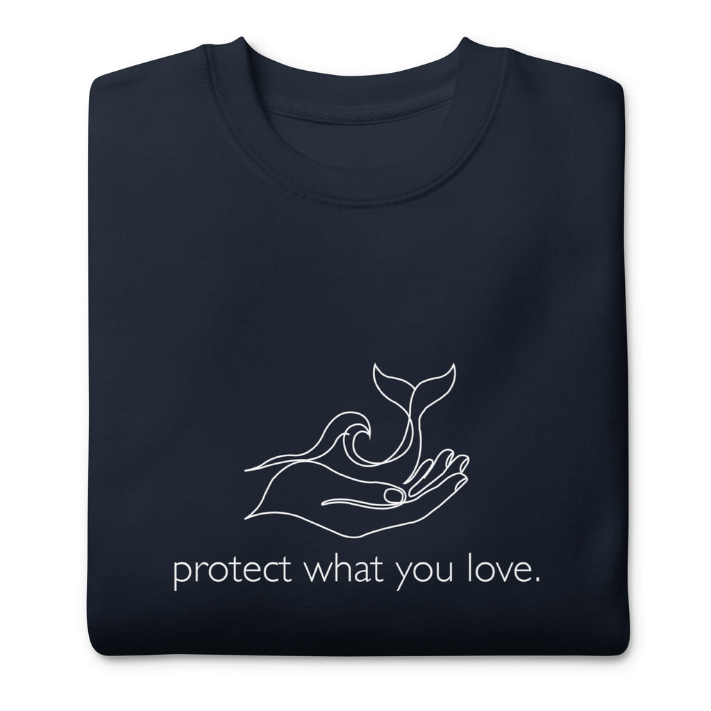 Protect What You Love Unisex Premium Sweatshirt
