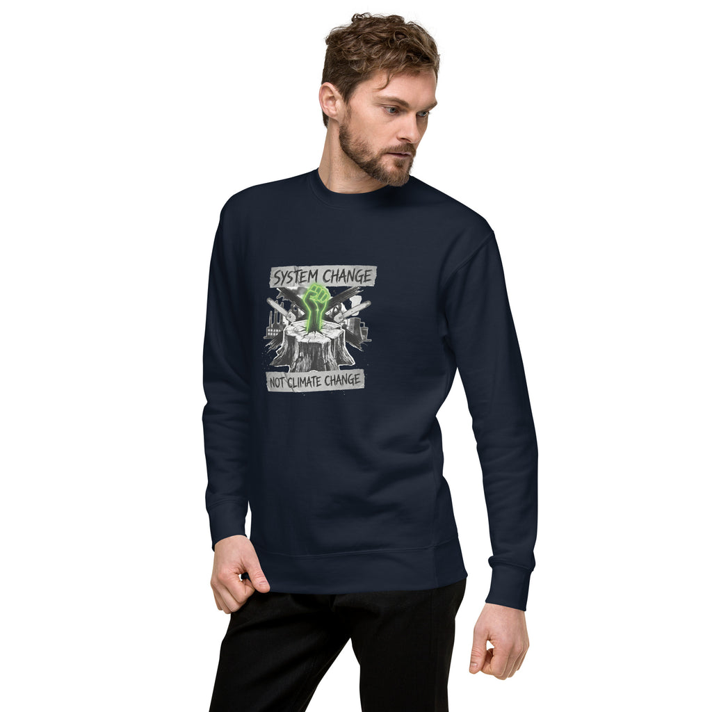 System Change Not Climate Change Unisex Premium Sweatshirt